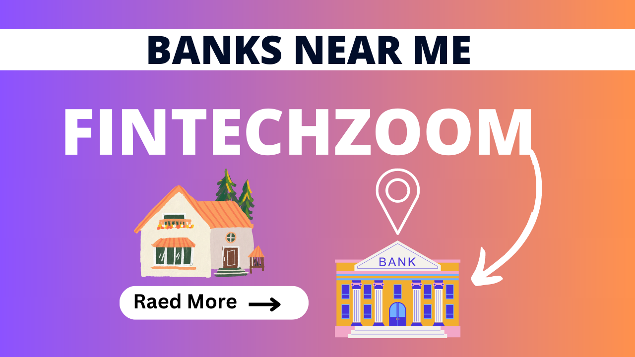banks near me fintechzoom