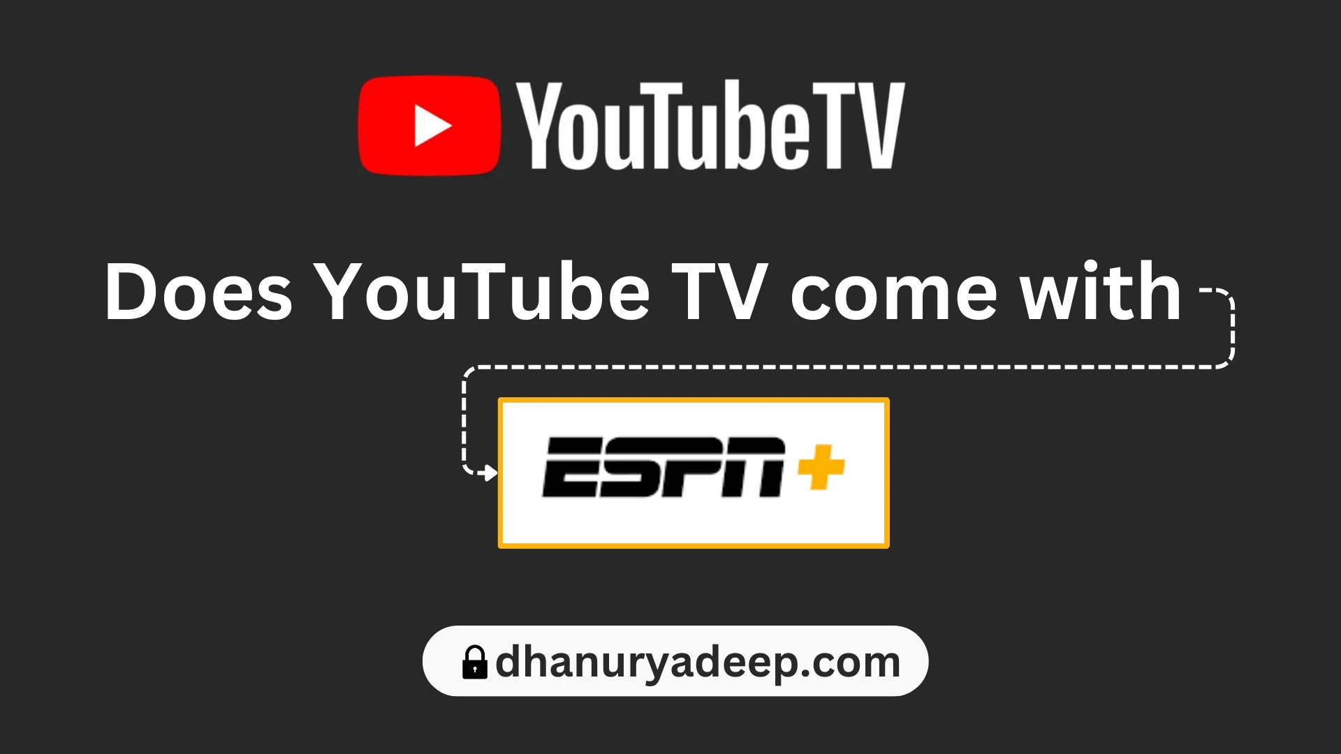 Does YouTube TV Come with ESPN Plus